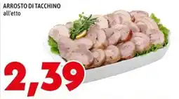 MEGA ARROSTO DI TACCHINO all'etto offerta