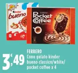 Rossotono Carrefour FERRERO Cono gelato kinder bueno classico/pocket coffee offerta