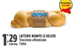 Rossotono Carrefour LATTERIE RIUNITE LE DELIZIE Treccione affumicato offerta