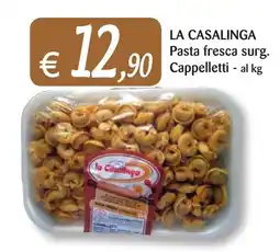 Supermercati Bruscoli LA CASALINGA Pasta fresca surg. Cappelletti offerta