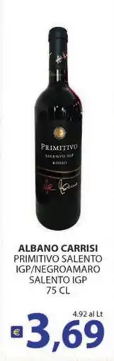 Supermercati Bruscoli ALBANO CARRISI PRIMITIVO SALENTO IGP/NEGROAMARO SALENTO IGP offerta