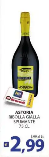 Supermercati Bruscoli ASTORIA RIBOLLA GIALLA SPUMANTE offerta