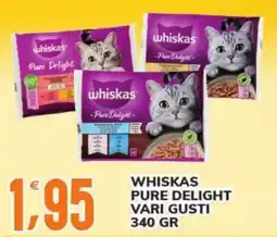 Supermercati Bruscoli whiskas Pure Delight offerta