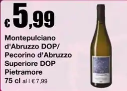 Sì con te Superstore Montepulciano d'Abruzzo DOP/ Pecorino d'Abruzzo Superiore DOP Pietramore offerta