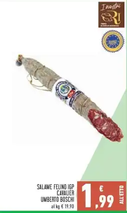 Conad City SALAME FELINO IGP CAVALIER UMBERTO BOSCHI offerta