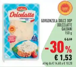Conad City Gorgonzola Dolce DOP Dolcelatte Galbani offerta
