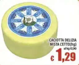 Top Supermercati Caciotta Delizia Mistà offerta