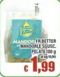 Top Supermercati Mandorle sgusc. Fr.Better offerta
