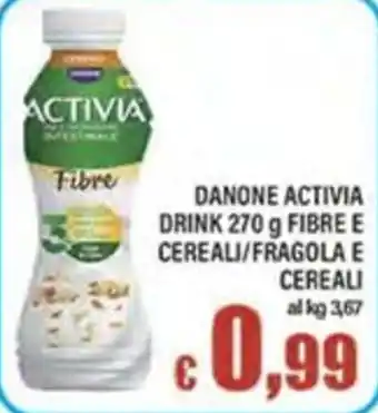 Top Supermercati DANONE ACTIVIA DRINK FIBRE E CEREALI/FRAGOLA E CEREALI offerta