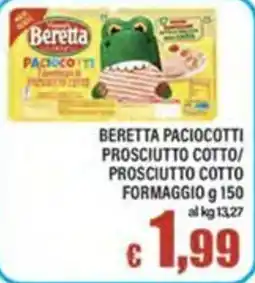 Top Supermercati Beretta Paciocotti Prosciutto Cotto/Prosciutto Cotto Formaggio offerta