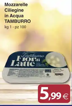 Docks Cash&Carry Mozzarelle Cilieginе in Acqua TAMBURRO offerta