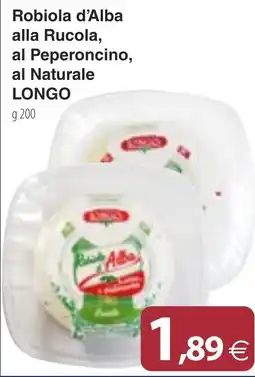 Docks Cash&Carry Robiola d'Alba alla Rucola, al Peperoncino, al Naturale LONGO offerta