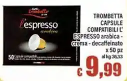 Top Supermercati Trombetta capsule compatibili l'espresso arabica - crema - decaffeinato offerta