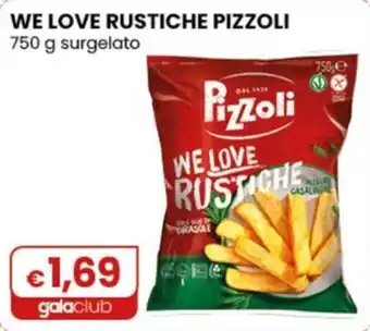 WE LOVE RUSTICHE PIZZOLI