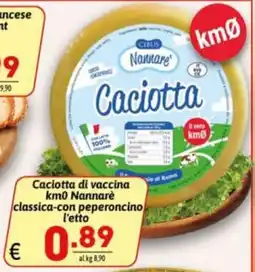 Ipercarni Caciotta di vaccina km0 Nannarè classica-con peperoncino offerta