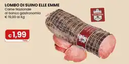 Gala Supermercati Lombo di suino Elle Emme offerta