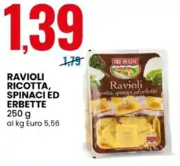 Eurospin Tre Mulini Ravioli ricotta, spinaci ed erbette offerta