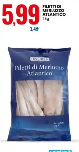 Eurospin Ondina Filetti di Merluzzo Atlantico offerta