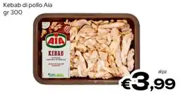 MAX Supermercati Kebab di pollo Aia offerta