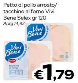 MAX Supermercati Pettro di pollo arrosto/tacchino al forno Vivibene offerta
