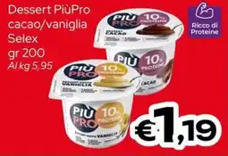 MAX Supermercati Dessert PiùPro cacao/vaniglia Selex offerta