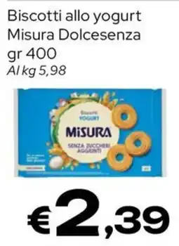 MAX Supermercati Biscotti allo yogurt Misura Dolcesenza offerta