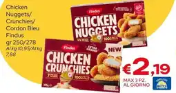 MAX Supermercati Chicken Nuggets/ Crunchies/ Cordon Bleu Findus offerta