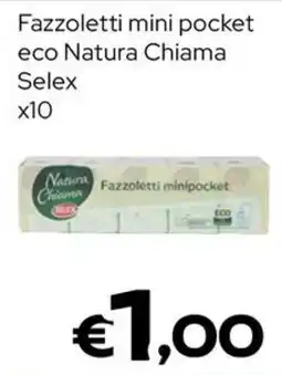 MAX Supermercati Fazzoletti mini pocket eco Natura Chiama Selex offerta