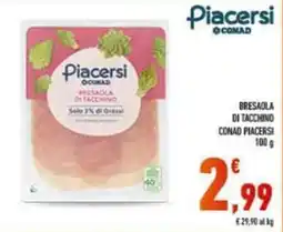 Conad Superstore Bresaola di tacchino Conad Piacersi offerta
