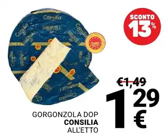 Supermercati Gulliver Gorgonzola DOP Consilia all'etto offerta