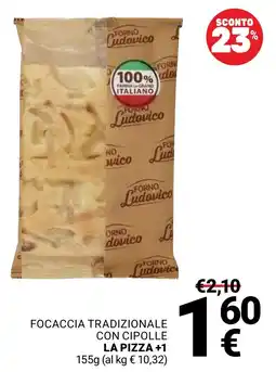 Supermercati Gulliver Focaccia tradizionale con cipolle La Pizza +1 offerta
