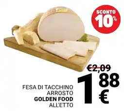 Supermercati Gulliver Fesa di tacchino arrosto Golden Food offerta