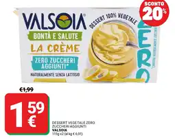 Supermercati Gulliver Dessert vegetale zero zuccheri aggiunti Valsoia offerta