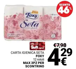 Supermercati Gulliver Carta igienica seta Foxy offerta