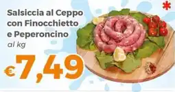 Tocal Salsiccia al Ceppo con Finocchietto e Peperoncino offerta