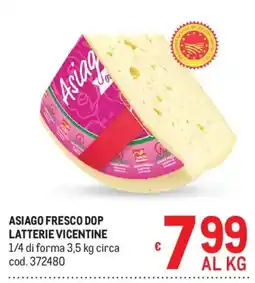 Metro Asiago fresco Dop offerta