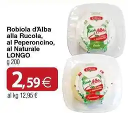 Docks Cash&Carry Robiola d'Alba LONGO offerta