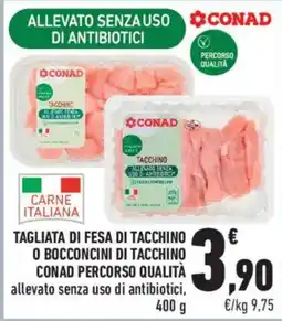 Conad City Tagliata di fesa di tacchino o bocconcini di tacchino Conad Percorso Qualità offerta