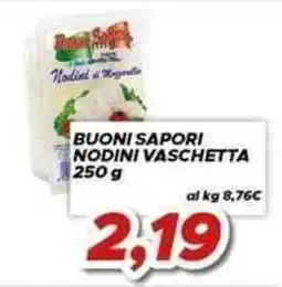 MA Supermercati Buoni Sapori Nodini Vaschetta offerta