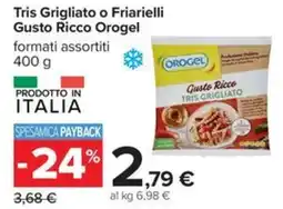 Carrefour Iper Tris Grigliato O Fiarielli Gusto Ricco Orogel offerta