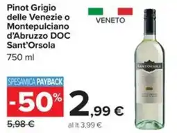 Carrefour Iper Pinot Grigio delle Venezie o Montepulciano d'Abruzzo DOC Sant'Orsola offerta