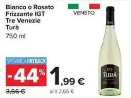 Carrefour Iper Bianco o Rosato Frizzante IGT Tre Venezie Turà offerta