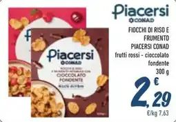 Spesa Facile Conad FIOCCHI DI RISO E FRUMENTO PIACERSI CONAD frutti rossi - cioccolato fondente offerta