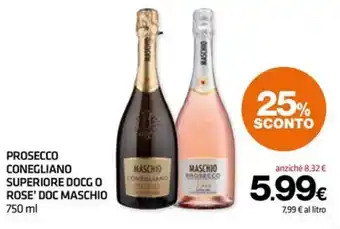 Prosecco Conegliano Superiore DOCG o Rose' DOC Maschio