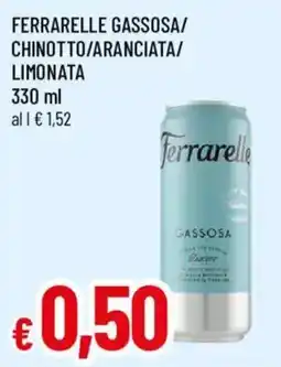 Galassia superstore Ferrarelle gassosa/ chinotto/aranciata/ limonata offerta
