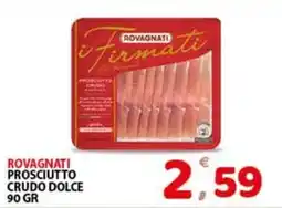 Premium Supermercati Rovagnati prosciutto crudo dolce offerta