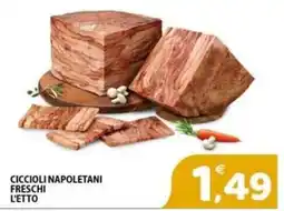 Il Centro Superstore Ciccioli napoletani freschi offerta