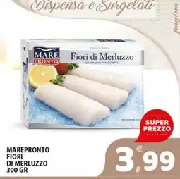 Premium Supermercati Fiori di Merluzzo Marepronto offerta