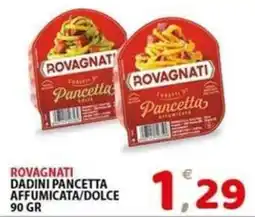 Il Centro Superstore Rovagnati dadini pancetta affumicata/dolce offerta