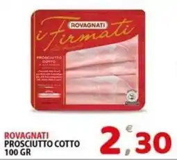 Il Centro Superstore Rovagnati Prosciutto Cotto offerta